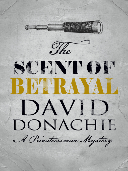 Title details for The Scent of Betrayal by David Donachie - Available